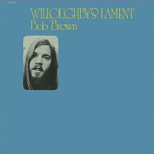 Bob Brown - Willoughby's Lament