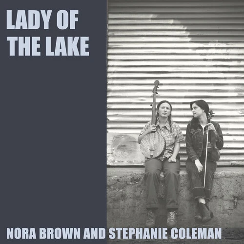 Brown, Nora / Coleman, Stephanie - Lady Of The Lake