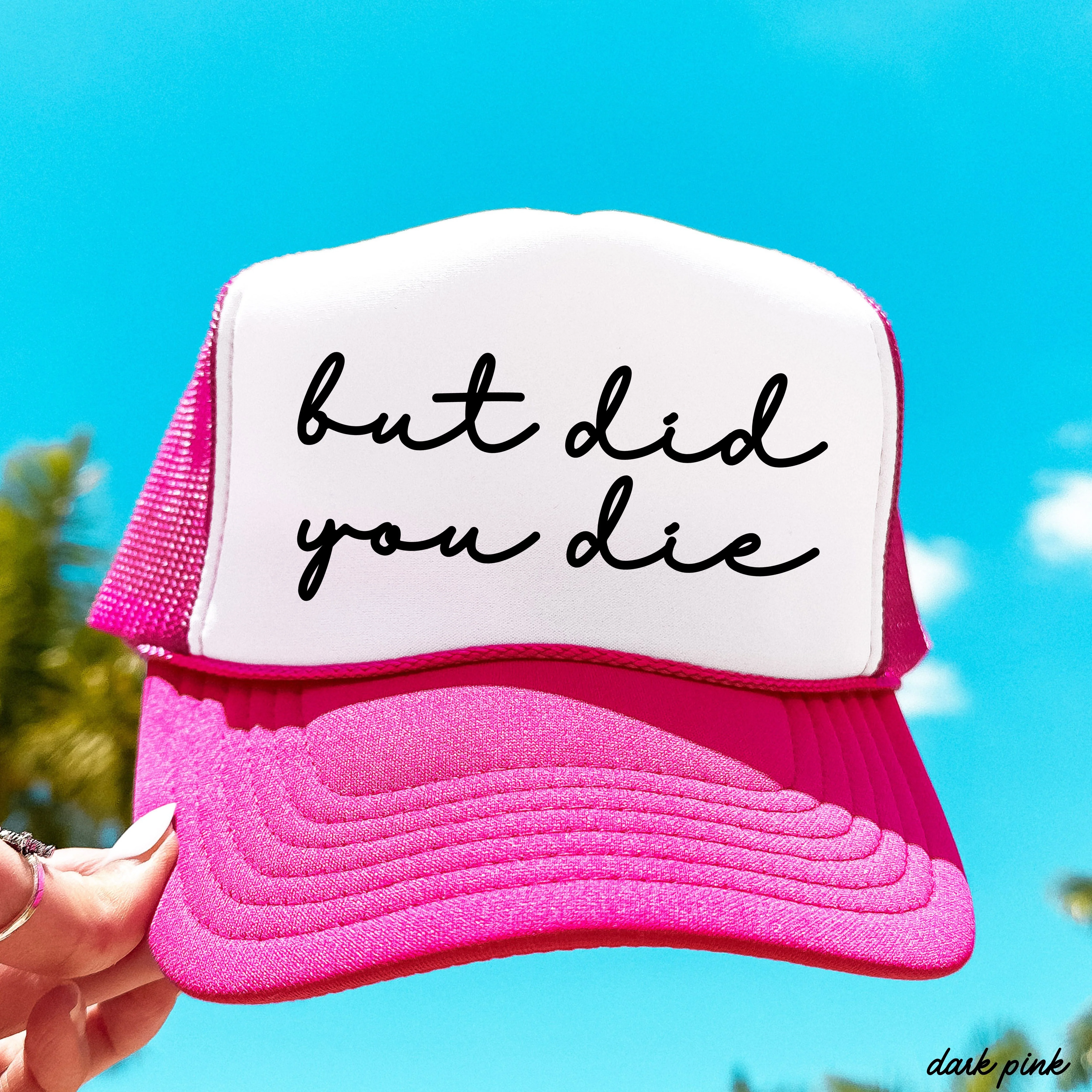 But Did You Die Cursive Trucker Hat – 9 Colors - Image 12