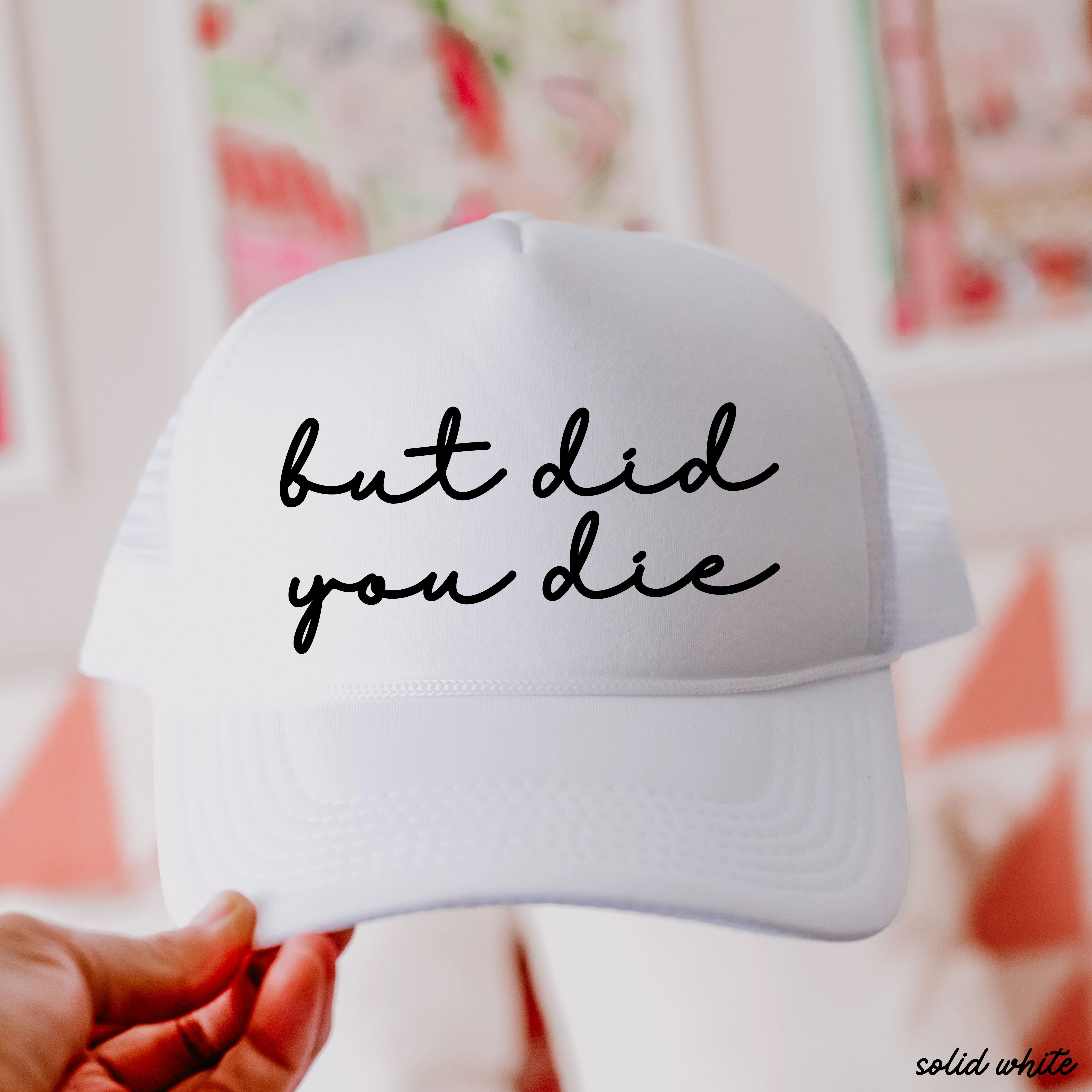 But Did You Die Cursive Trucker Hat – 9 Colors - Image 6