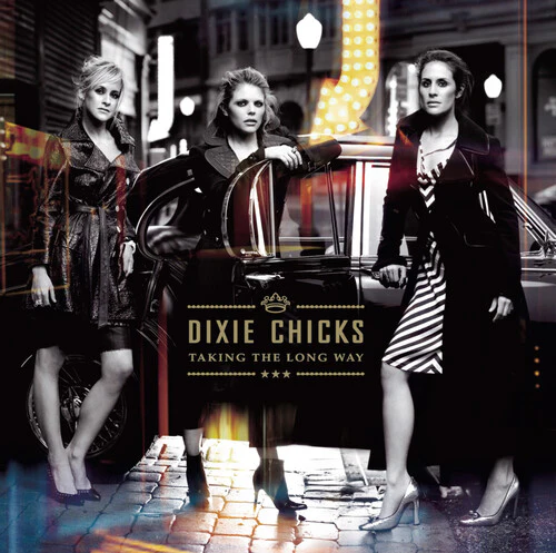 CHICKS - Taking the Long Way