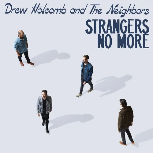 Drew & Neighbors Holcomb - Strangers No More