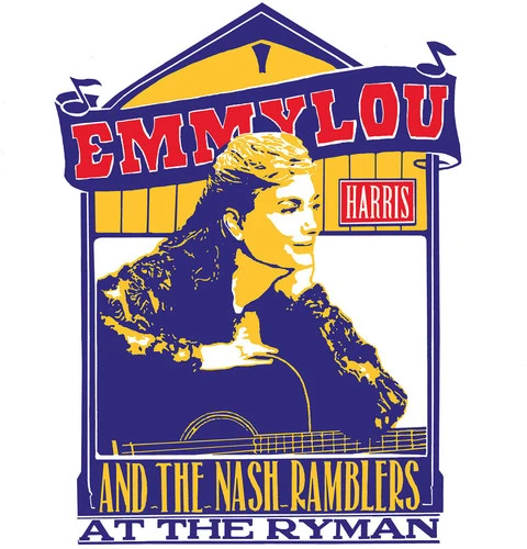 Emmylou Harris - Emmylou Harris & the Nash Ramblers at the Ryman