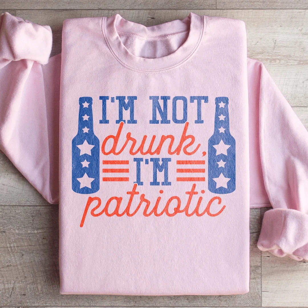 I'm Not Drunk I'm Patriotic Graphic Sweatshirt – Funny 4th of July