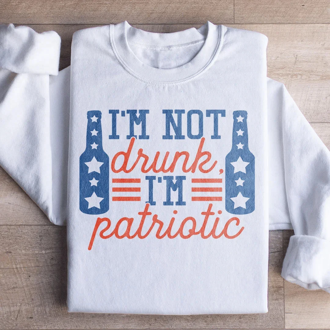 I'm Not Drunk I'm Patriotic Graphic Sweatshirt – Funny 4th of July - Image 2