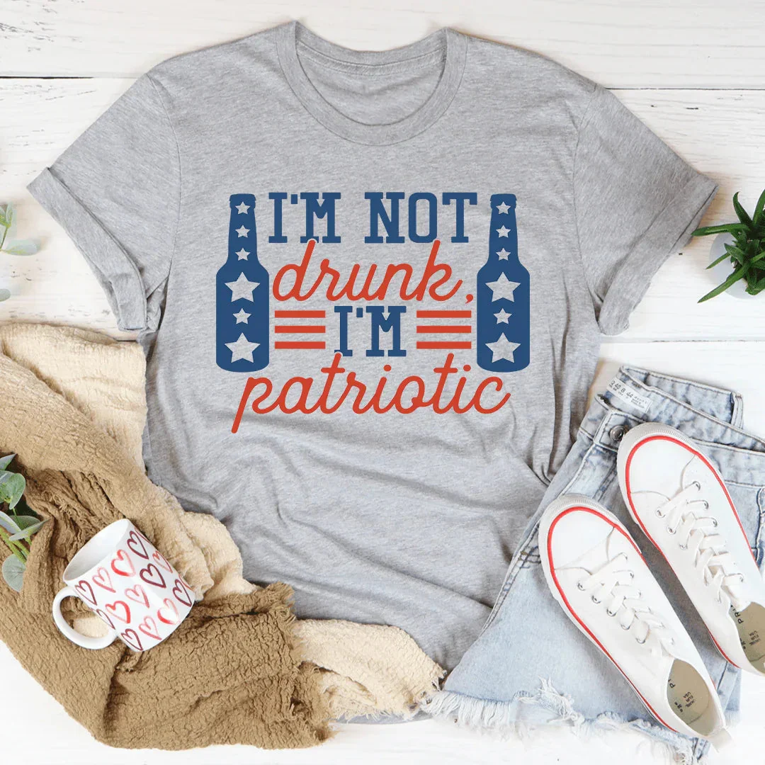 I'm Not Drunk I'm Patriotic Graphic Tee – Funny 4th of July Shirt