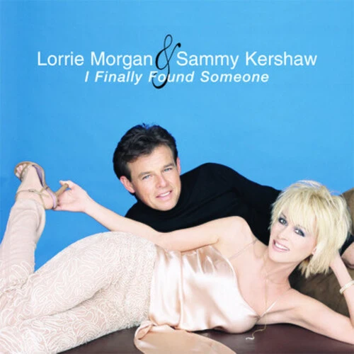 MORGAN,LORRIE / KERSHAW,SAMMY - I Finally Found Someone