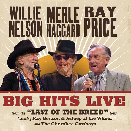 Nelson, Willie / Haggard, Merle / Price, Ray - Big Hits Live From The Last Of The Breed Tour