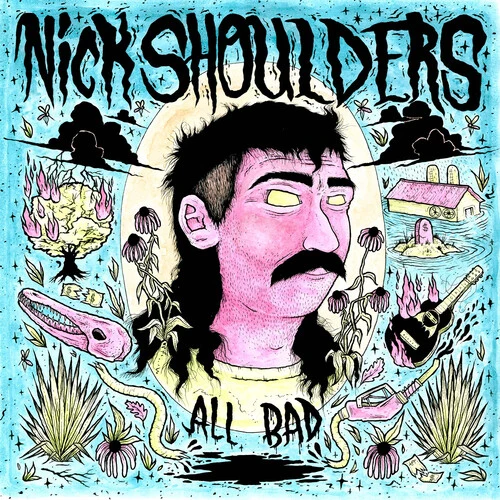 Nick Shoulders - All Bad