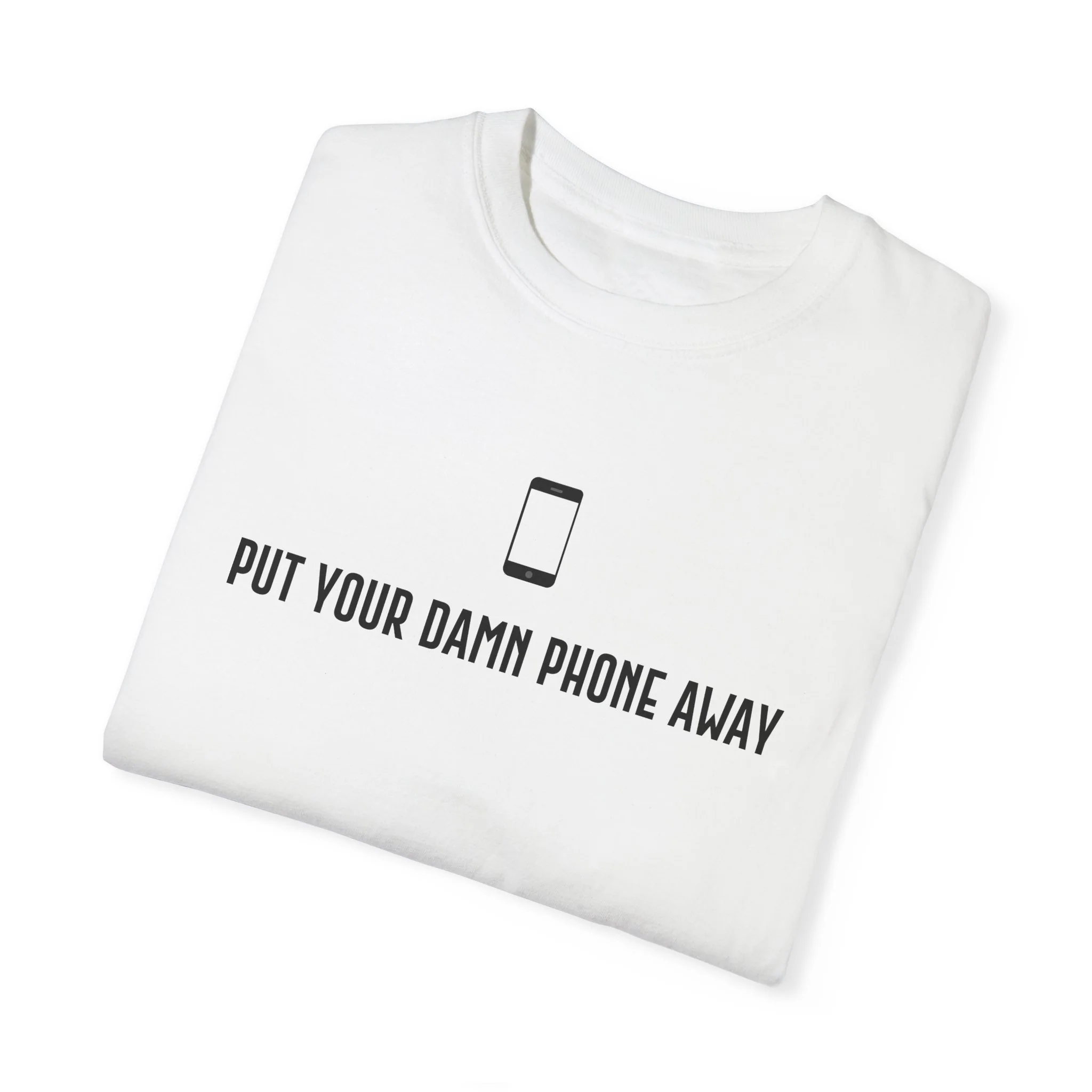 Put Your Damn Phone Away T-Shirt - Image 4