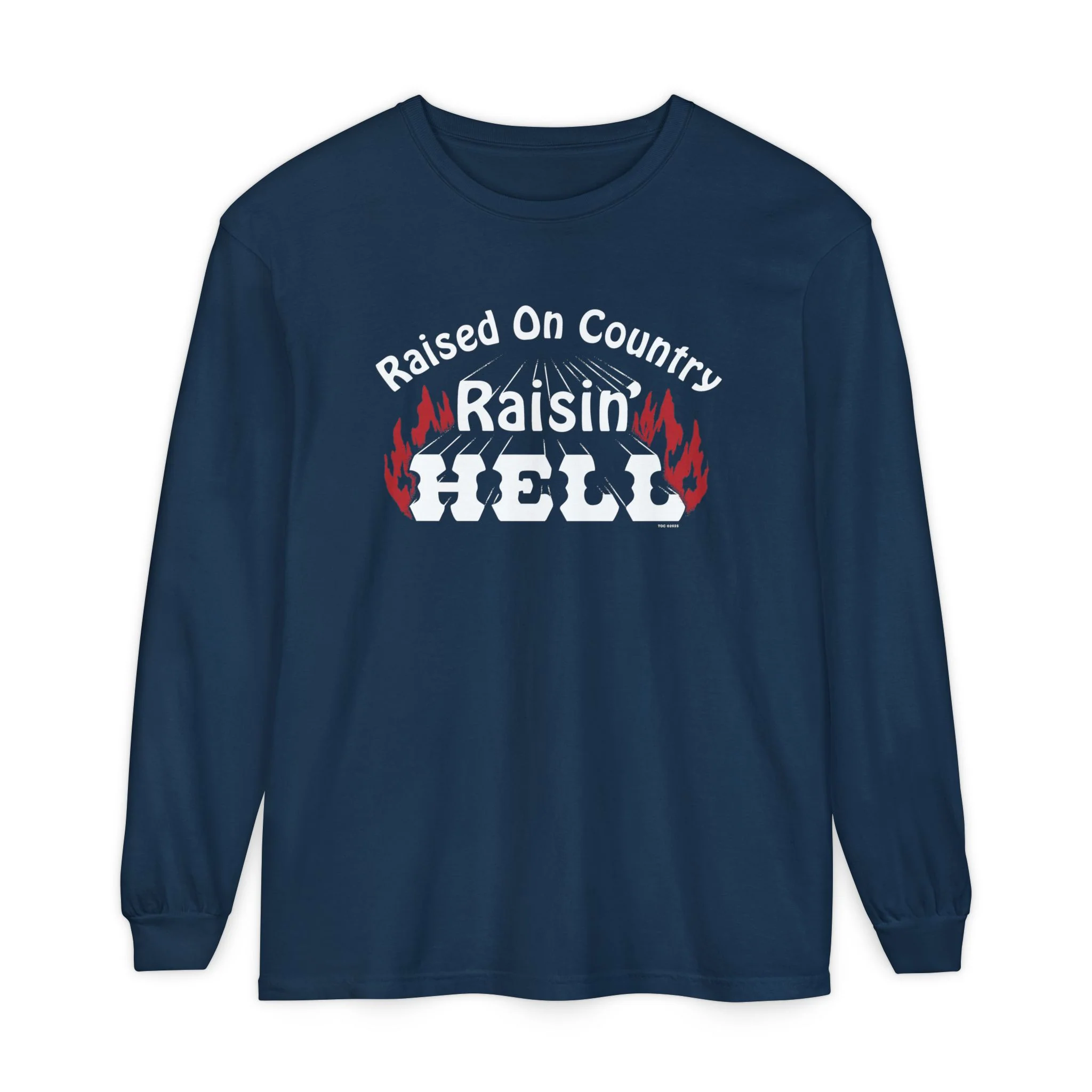 Raised on Country, Raisin’ Hell Long Sleeve T-Shirt - Image 3