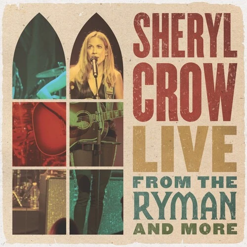 Sheryl Crow - Live From the Ryman and More