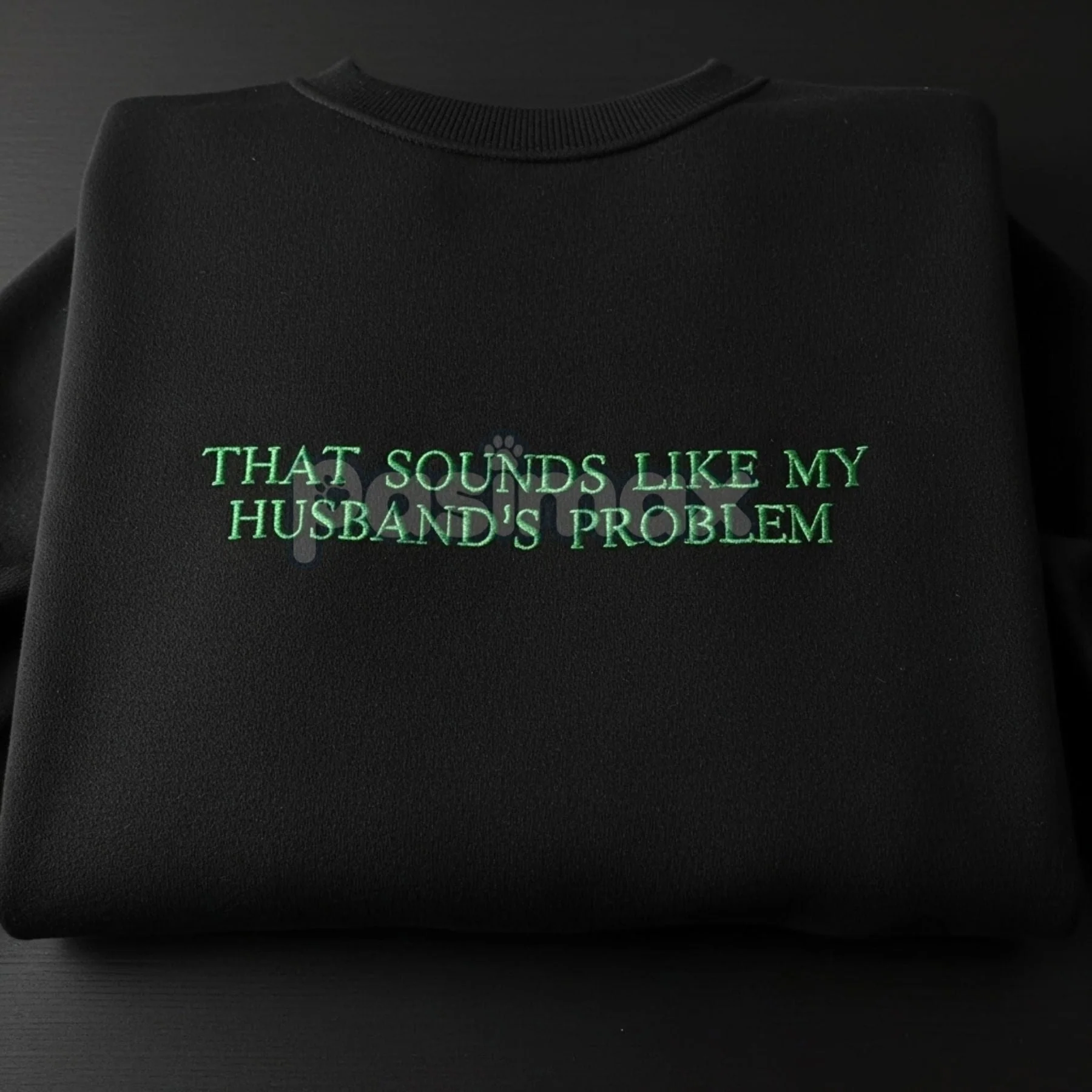 That Sounds Like My Husband's Problem Embroidered Sweatshirt - Image 3