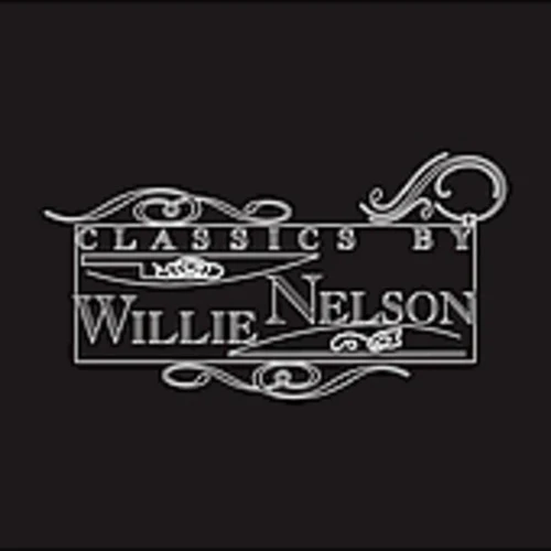 Willie Nelson - Classics by Willie Nelson