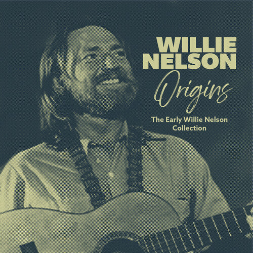 Willie Nelson - Origins: the Early Willie Nelson Collection